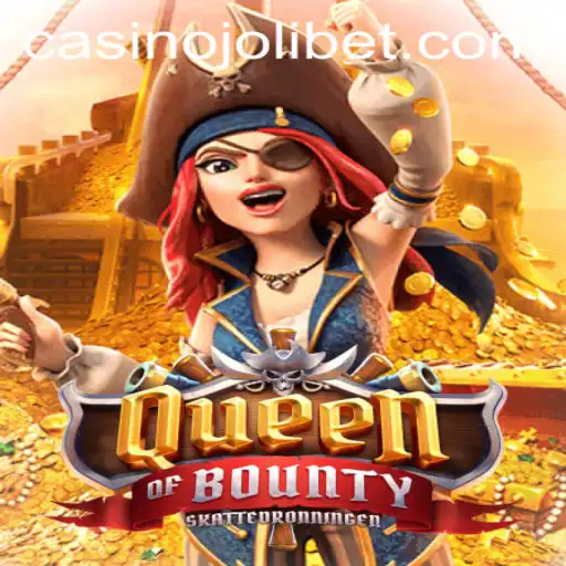 Exploring the Exciting World of QueenofBounty with Jolibet